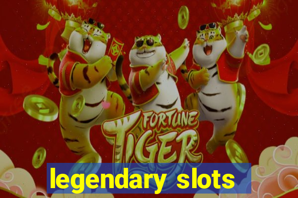 legendary slots - casino games